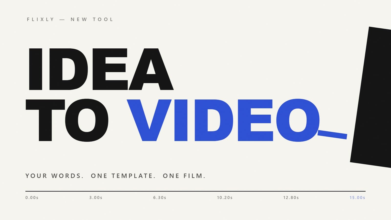 Idea to Video: Turn a Few Lines of Text into a Premium Motion Film